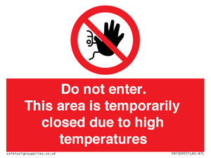 Do not enter. This area is temporarily closed due to high temperatures